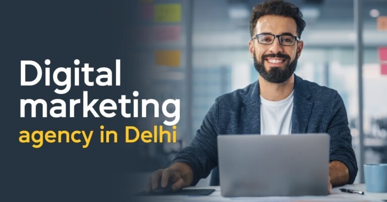 Top 10 Digital Marketing Companies in Delhi – 2025 Edition